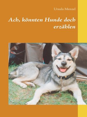 cover image of Ach, könnten Hunde doch erzählen